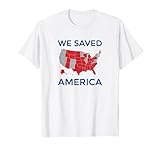 We Saved America Shirt - for proud patriotic Americans!