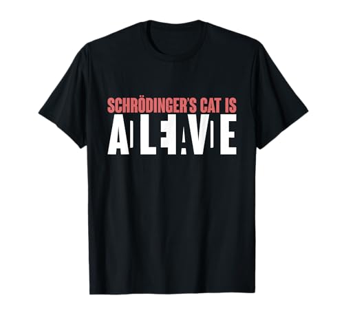Schrödingers Cat Is Dead And Alive Funny Schroedingers Cat T-Shirt