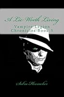 A Lie Worth Living 1519335903 Book Cover