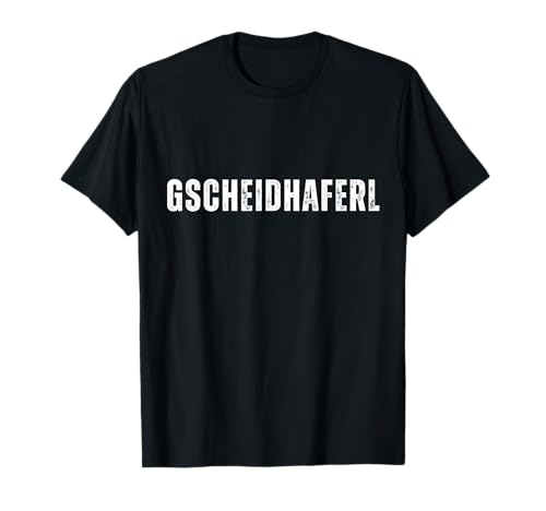 Gscheidhaferl Besserwisser Klugscheißer Bayern Dialekt T-Shirt