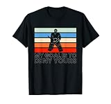 My Goal Is To Deny Yours Hockey Tormann T-Shirt