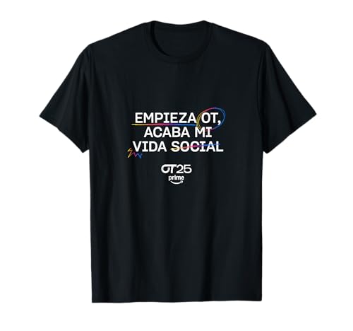 [Merchandising Exclusivo] Empieza OT, Acaba MI Vida Social Camiseta