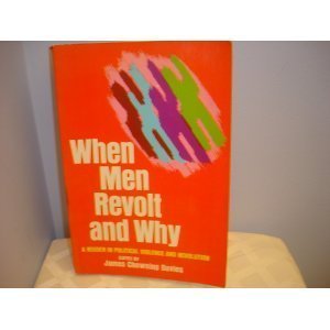 Paperback When Men Revolt and Why: A Reader in Political Violence and Revolution Book