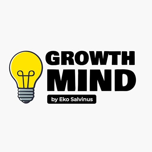 Growth Mind Podcast by Eko Salvinus Podcast Por Eko Salvinus arte de portada