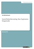Social Media Recruiting. Eine Explorative Imagestudie