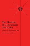 The Meaning of Commercial Television: The Texas-Stanford Seminar, 1966