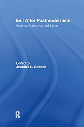 Evil after Postmodernism: Histories, Narratives and Ethics book cover