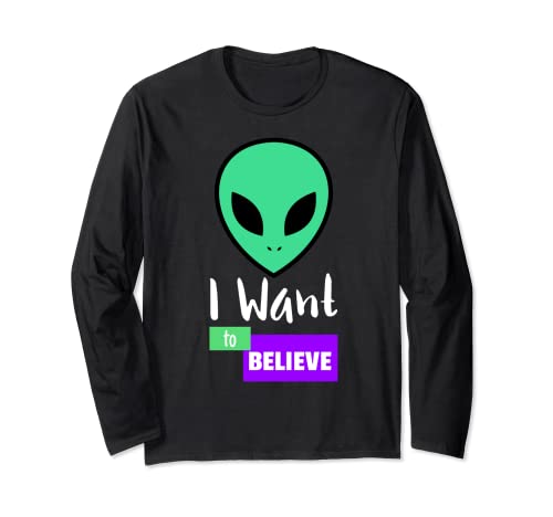 Alien Head I Want to Believe - UFO Hunter - Alien Lover Long Sleeve T-Shirt