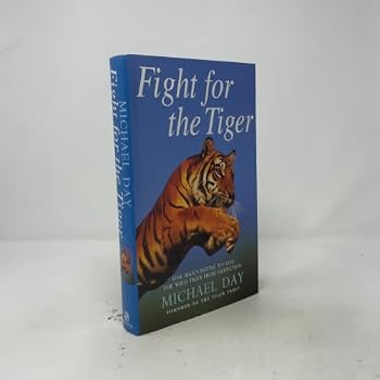 Hardcover Fight for the Tiger: One Man's Fight to Save the Wild Tiger from Extinction Book