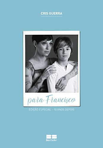 Para Francisco (edição especial - 10 anos depois): (Edição especial - 10 anos depois)