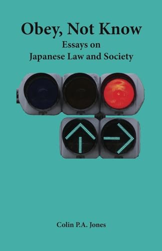 Obey, Not Know: Essays on Japanese Law and Society