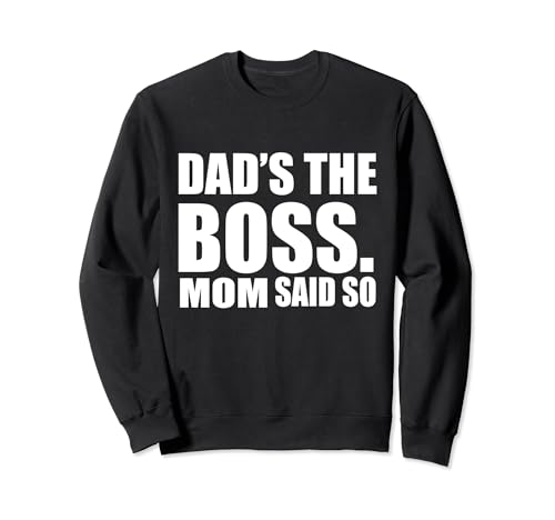 Papà è il capo. Mom Said So - Family Fun Dad Apparel Felpa