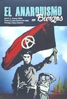 El anarquismo en Burgos 8486864909 Book Cover