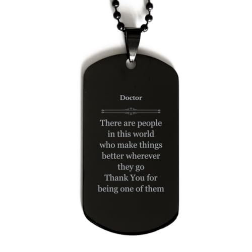 Motivational Doctor Black Dog Tag for Colleague Appreciation Birthday Christmas Amazing for Doctor There are people in this world who make things better wherever they go