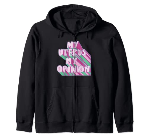 My Uterus My Opinion Womens Feminist Rights Feminismo Sudadera con Capucha