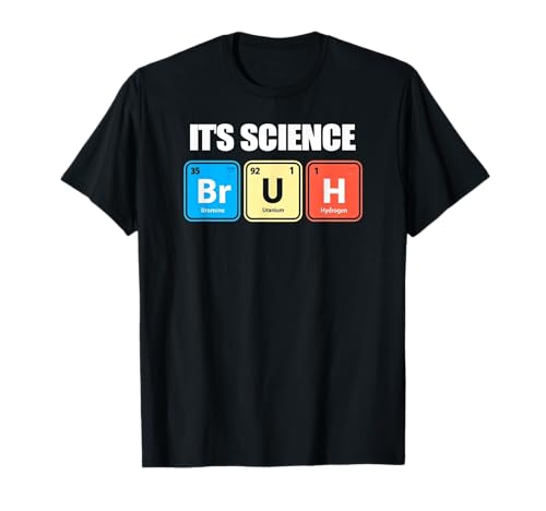 It's Science Bruh Funny Chem Periodic Table Elements Teacher T-Shirt