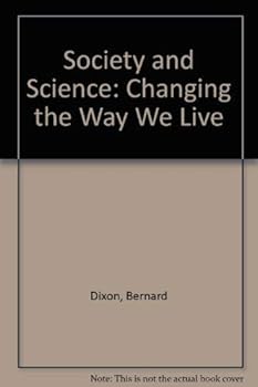 Paperback Society and Science: Changing the Way We Live Book