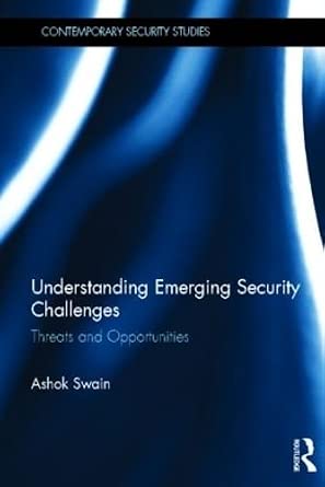 Understanding Emerging Security Challenges: Threats and Opportunities book cover