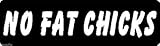 MFX Design No Fat Chicks Helmet Sticker Decal White On Black Vinyl - Made in USA 3.5 in. x 1 in.