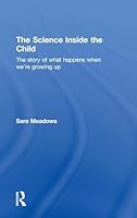 The Science inside the Child: The story of what happens when we're growing up 1138800678 Book Cover