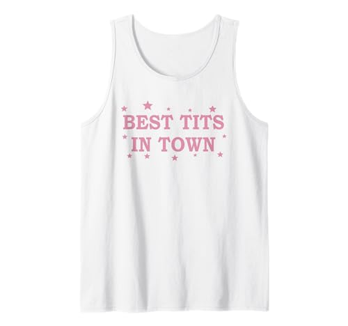 Best Tits in Town Funny Saying Quote Women Girls Pink Tank Top
