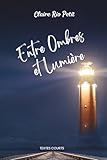 Entre ombres et lumière: Textes courts