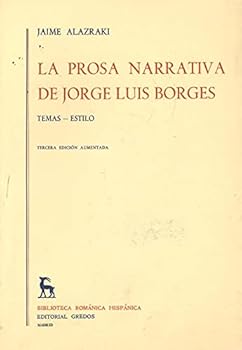 Paperback La prosa narrativa de Jorge Luis Borges: Temas-estilo (Biblioteca romanica hispánica) Book