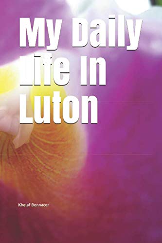My Daily Life In Luton