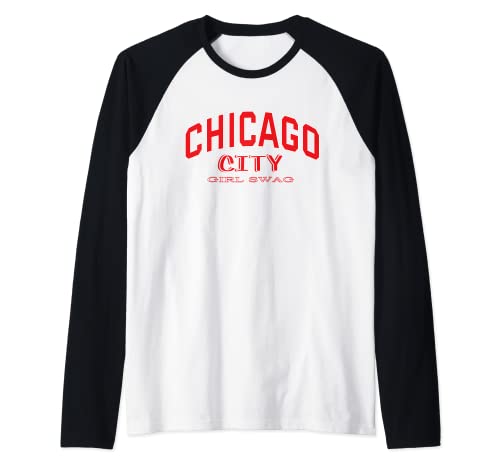 Chicago City Girl Swag: Chicago Girl-Chicago Outfit para mujer Camiseta Manga Raglan