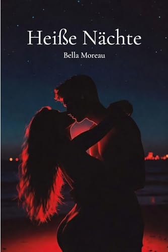 Heiße Nächte – 25 glutheiße erotische Kurzgeschichten für Frauen und Männer: Erotische Geschichten zum Vorlesen (Heiße Nächte - glutheiße, erotische Kurzgeschichten für Frauen und Männer)