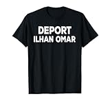 Deport Ilhan Omar, Anti Ilhan Omar Political Humor Gift T-Shirt