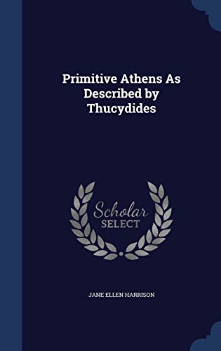 Primitive Athens As Described by Thucydides 1297877284 Book Cover