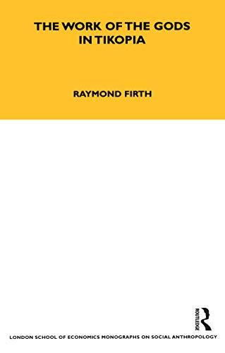 The Work of the Gods in Tikopia: Second Edition (LSE Monographs on Social Anthropology) (English Edition) - Firth, Raymond