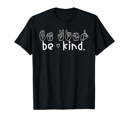 be kind sign language speech pathology aac sped teacher T-Shirt
