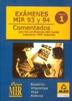 Exámenes mir 93 y 94. Comentados por los profesores del curso intensivo mir asturias. Volumen 1.