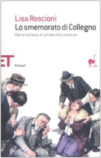 Lo Smemorato Di Collegno. Storia Italiana Di Un'Identità Contesa