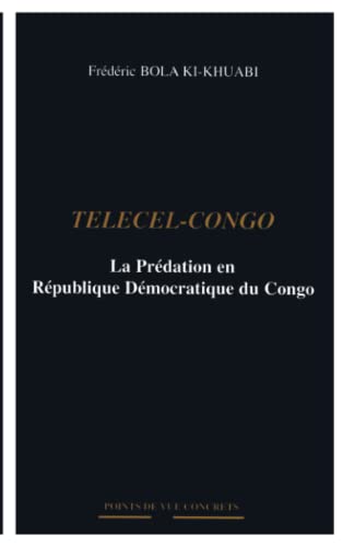 Telecel-Congo : La Predation en Republique Democratique du Congo