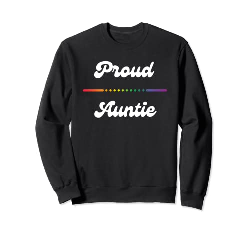 Proud Auntie Gay Pride Aunt LGTB LGTQB Ally Family Rainbow Sweatshirt