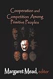Cooperation and Competition Among Primitive Peoples