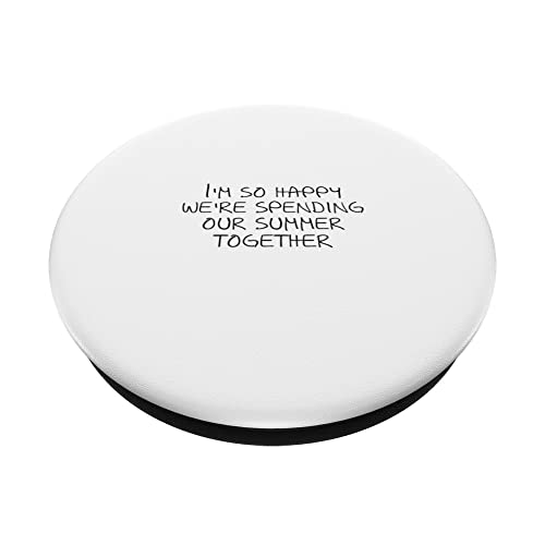 I'm so happy we're spending our summer together PopSockets Swappable PopGrip, Black - Image 2