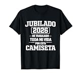 Jubilado 2026 Jubilacion Hombre Leyenda Se Jubila Camiseta