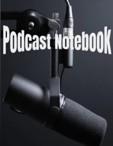 Podcast Planner-Oraganized Yet Often Funny Podcast Log Book Planner, Hosting Notebook & Podcasting...