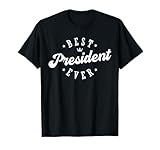 Mejor presidente de la historia Camiseta