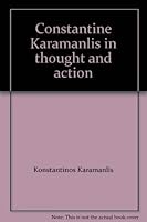 Constantine Karamanlis in Thought and Action 9602830212 Book Cover