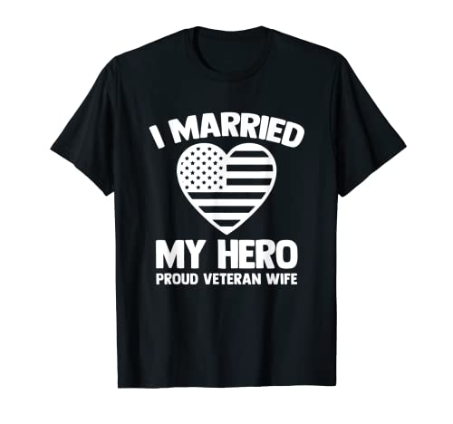 Me casé con mi héroe (orgullosa esposa veterana) - divertida esposa veterana Camiseta