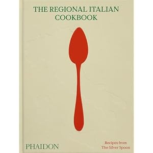 The Regional Italian Cookbook: Recipes from The Silver Spoon Hardcover – Illustrated, 10 April 2025