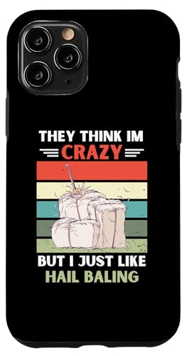 ���g�� They Think Im Crazy But I Just Like Hail Baling Lover �X�}�z�P�[�X iPhone 11 Pro �p