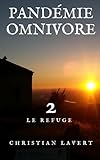  Pandémie omnivore 2: Le refuge