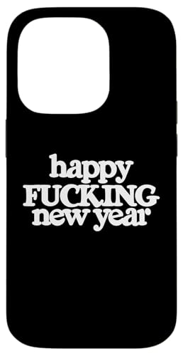 Happy Fucking New Year Funny eve �p�[�e�B�[ �L�O�i �ߑ� ���� �X�}�z�P�[�X iPhone 14 Pro �p