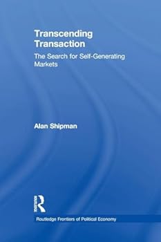 Paperback Transcending Transaction: The Search for Self-Generating Markets Book